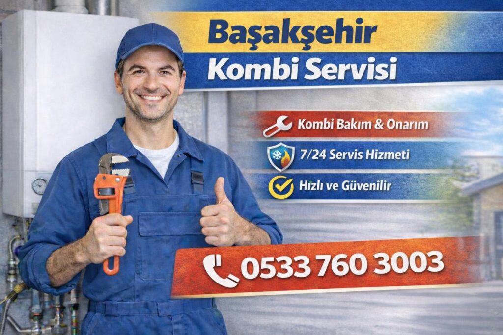 Başakşehir Kombi Servisi