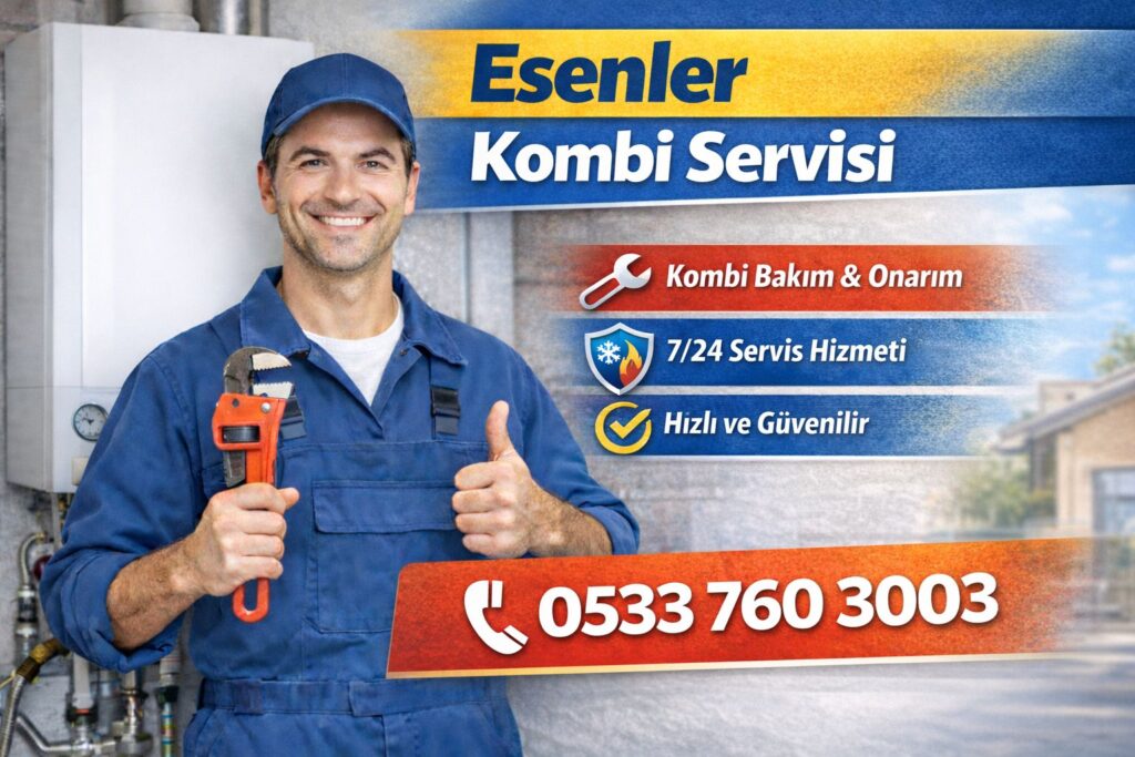 Esenler Kombi Servisi